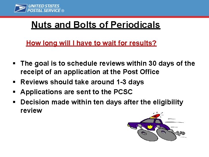 Nuts and Bolts of Periodicals How long will I have to wait for results?