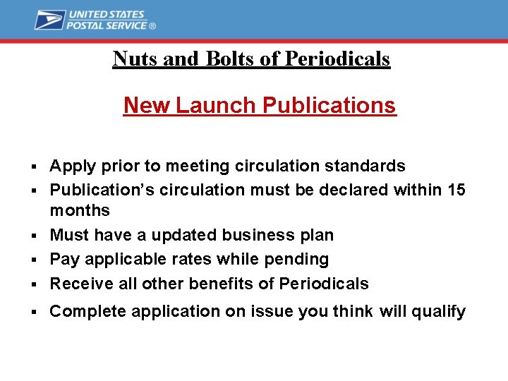 Nuts and Bolts of Periodicals New Launch Publications § Apply prior to meeting circulation