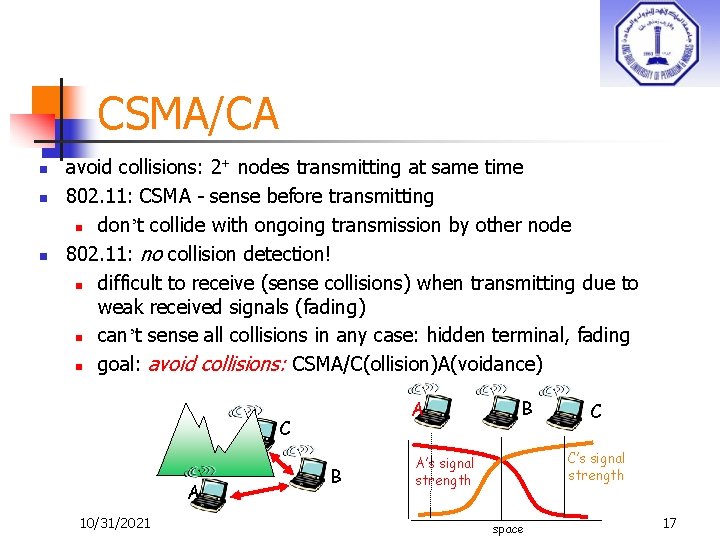CSMA/CA n n n avoid collisions: 2+ nodes transmitting at same time 802. 11: