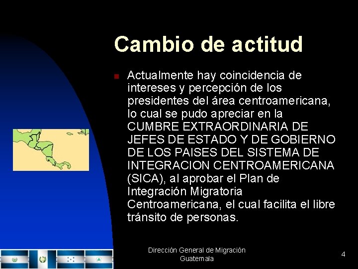 Cambio de actitud n Actualmente hay coincidencia de intereses y percepción de los presidentes