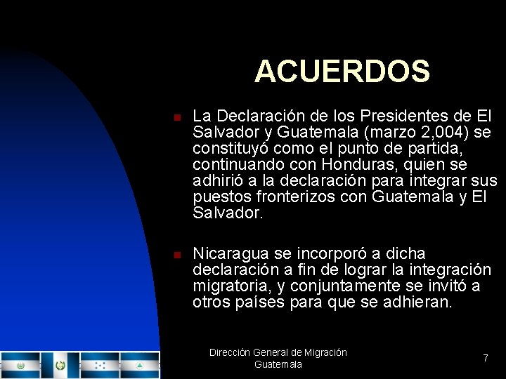 ACUERDOS n n La Declaración de los Presidentes de El Salvador y Guatemala (marzo