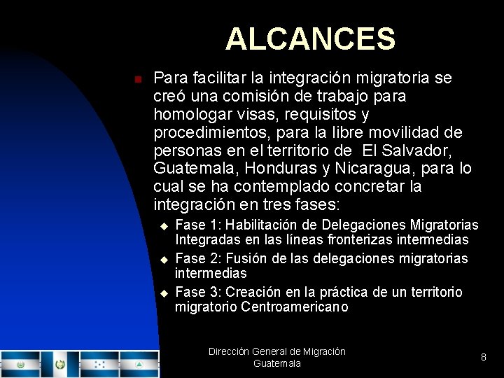 ALCANCES n Para facilitar la integración migratoria se creó una comisión de trabajo para