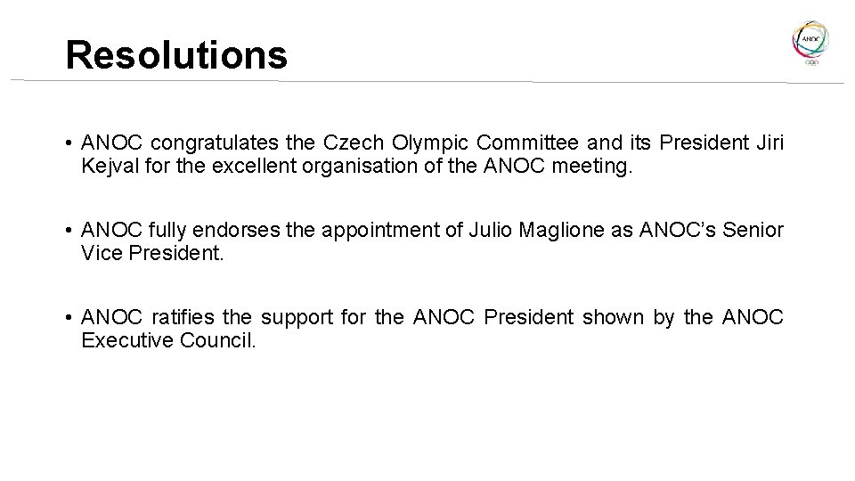 Resolutions • ANOC congratulates the Czech Olympic Committee and its President Jiri Kejval for