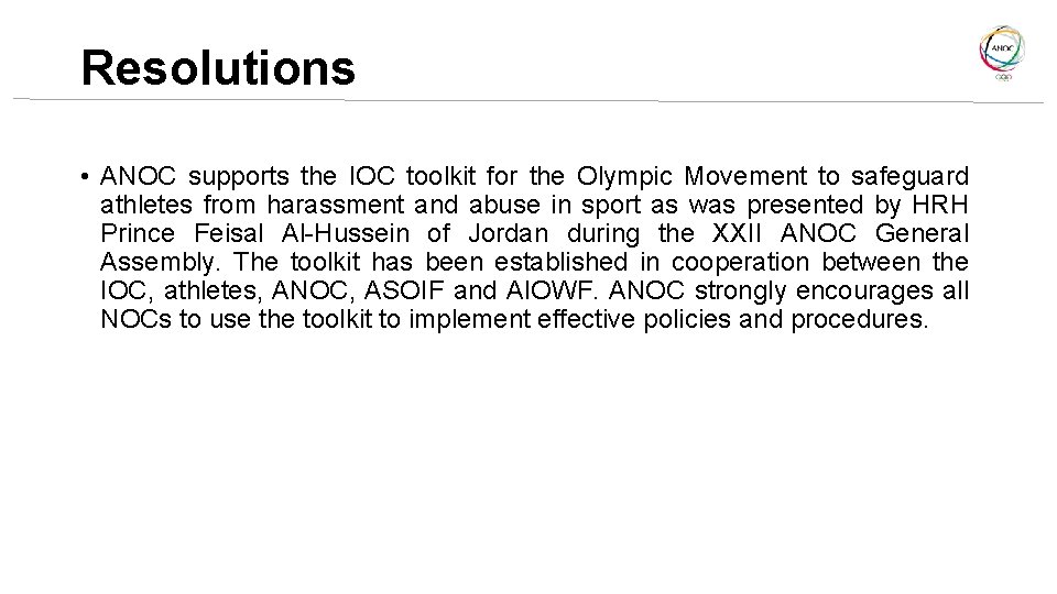 Resolutions • ANOC supports the IOC toolkit for the Olympic Movement to safeguard athletes