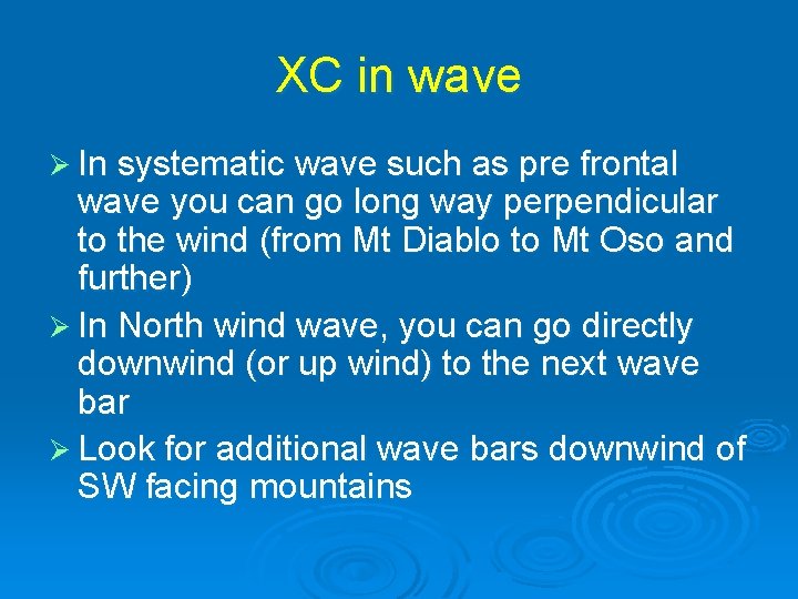 XC in wave Ø In systematic wave such as pre frontal wave you can