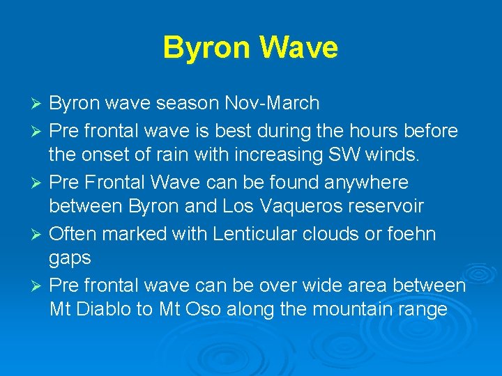 Byron Wave Byron wave season Nov-March Ø Pre frontal wave is best during the