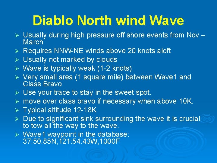 Diablo North wind Wave Ø Ø Ø Ø Ø Usually during high pressure off