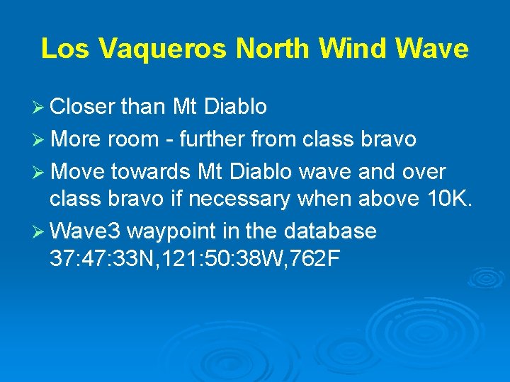 Los Vaqueros North Wind Wave Ø Closer than Mt Diablo Ø More room -