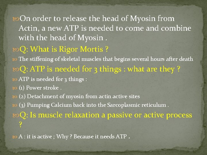  On order to release the head of Myosin from Actin, a new ATP