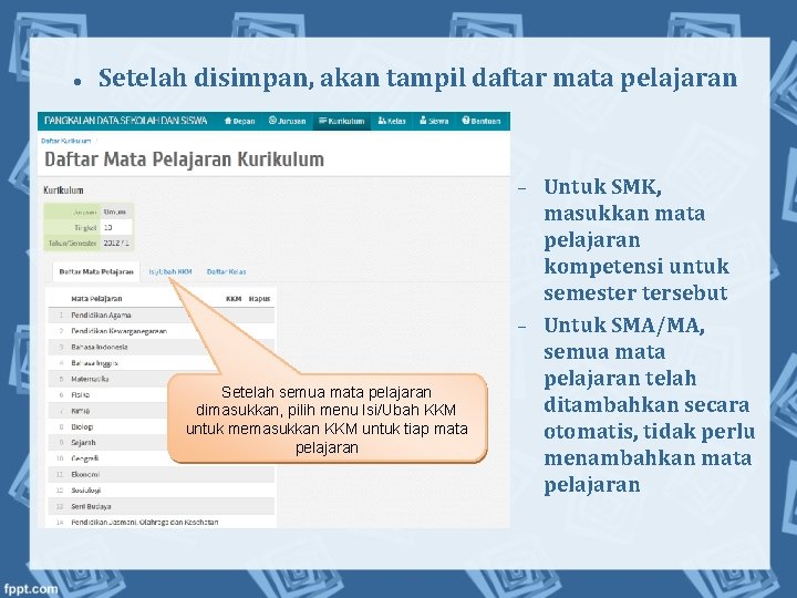  Setelah disimpan, akan tampil daftar mata pelajaran Setelah semua mata pelajaran dimasukkan, pilih