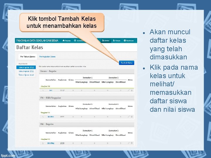 Klik tombol Tambah Kelas untuk menambahkan kelas Akan muncul daftar kelas yang telah dimasukkan