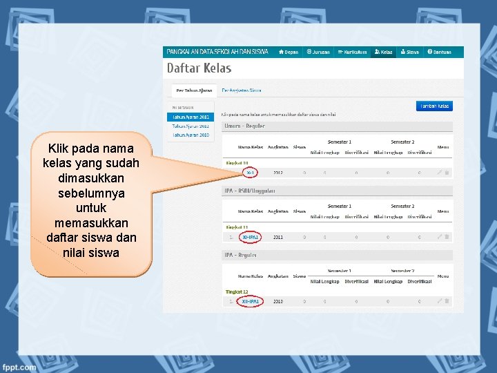 Klik pada nama kelas yang sudah dimasukkan sebelumnya untuk memasukkan daftar siswa dan nilai