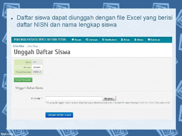  Daftar siswa dapat diunggah dengan file Excel yang berisi daftar NISN dan nama