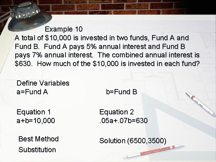 Example 10 A total of $10, 000 is invested in two funds, Fund A