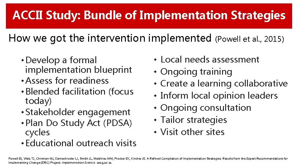 ACCII Study: Bundle of Implementation Strategies How we got the intervention implemented (Powell et