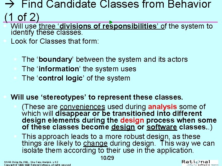  Find Candidate Classes from Behavior (1 of 2) w Will use three ‘divisions