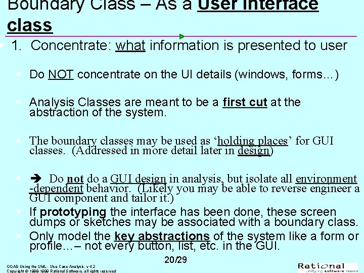 Boundary Class – As a User Interface class w 1. Concentrate: what information is