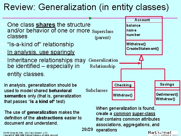Review: Generalization (in entity classes) w One class shares the structure and/or behavior of