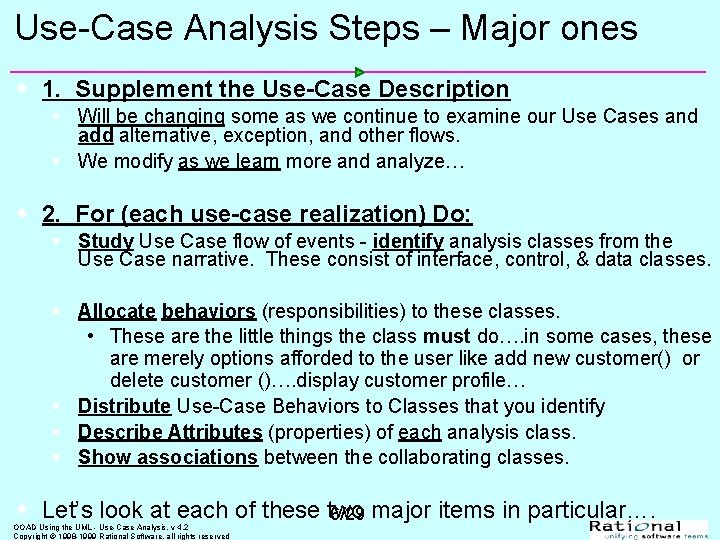 Use-Case Analysis Steps – Major ones w 1. Supplement the Use-Case Description § Will