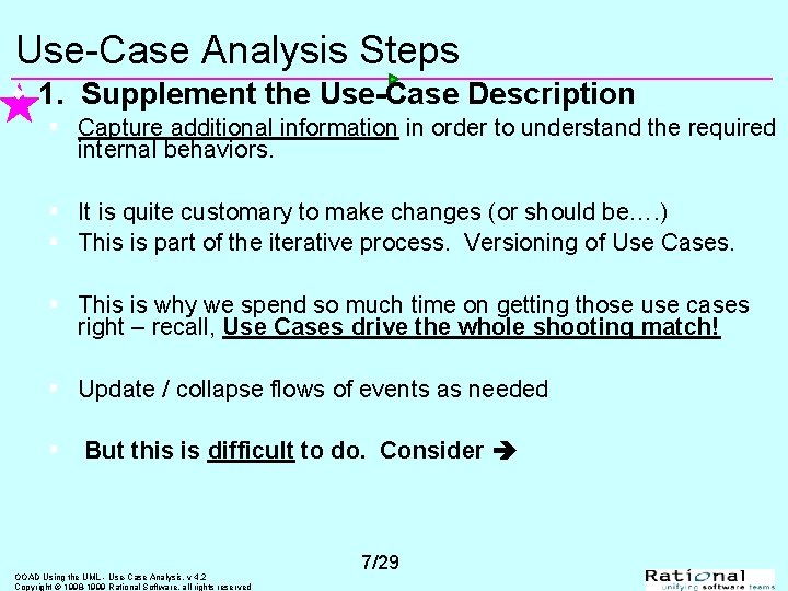 Use-Case Analysis Steps w 1. Supplement the Use-Case Description § Capture additional information in