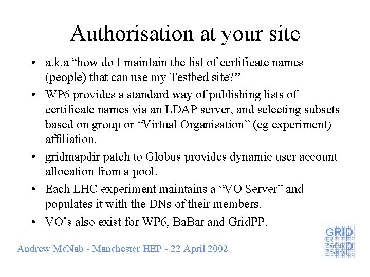 Authorisation at your site • a. k. a “how do I maintain the list