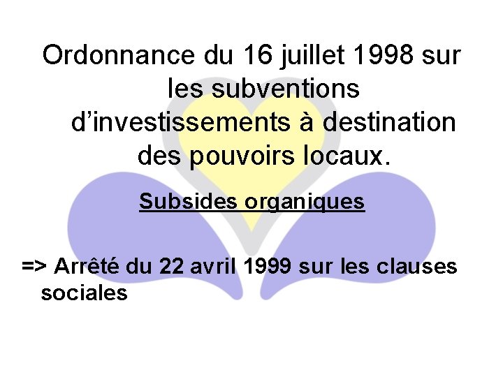 Ordonnance du 16 juillet 1998 sur les subventions d’investissements à destination des pouvoirs locaux.