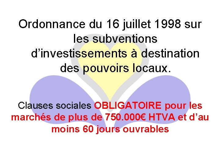 Ordonnance du 16 juillet 1998 sur les subventions d’investissements à destination des pouvoirs locaux.