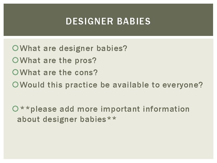 DESIGNER BABIES What are designer babies? What are the pros? What are the cons?