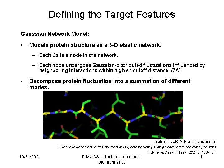 Defining the Target Features Gaussian Network Model: • Models protein structure as a 3 Defining the Target Features Gaussian Network Model: • Models protein structure as a 3