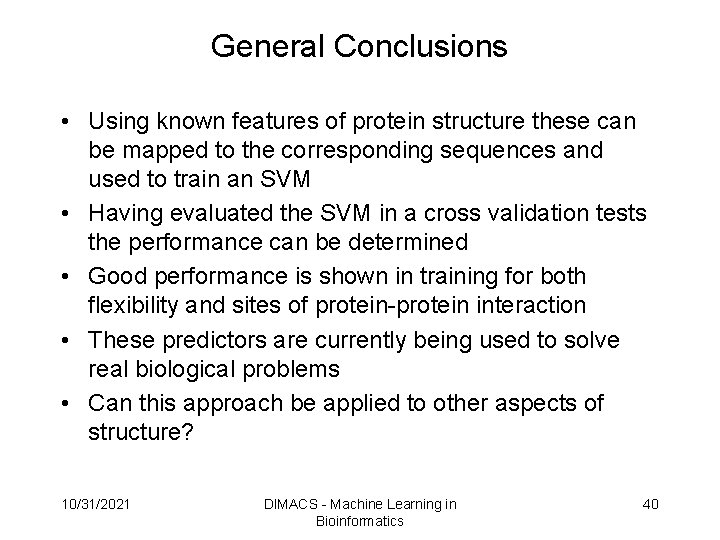 General Conclusions • Using known features of protein structure these can be mapped to General Conclusions • Using known features of protein structure these can be mapped to
