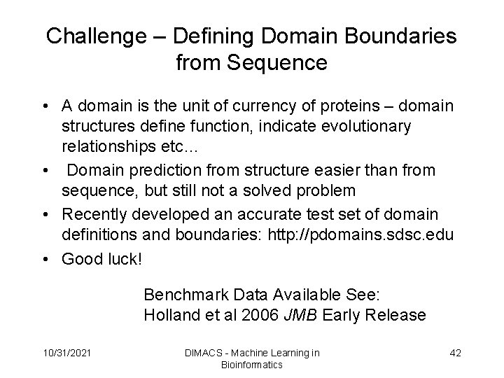 Challenge – Defining Domain Boundaries from Sequence • A domain is the unit of Challenge – Defining Domain Boundaries from Sequence • A domain is the unit of