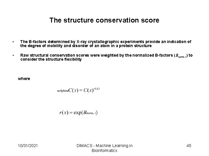The structure conservation score • The B-factors determined by X-ray crystallographic experiments provide an The structure conservation score • The B-factors determined by X-ray crystallographic experiments provide an