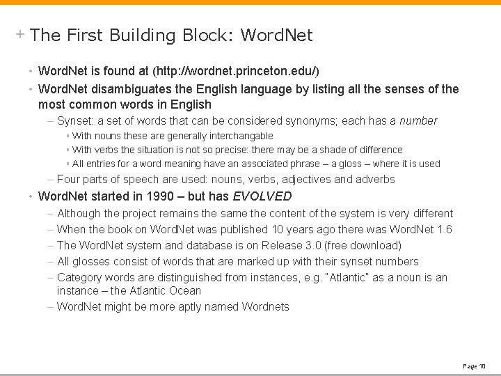 + The First Building Block: Word. Net • Word. Net is found at (http: