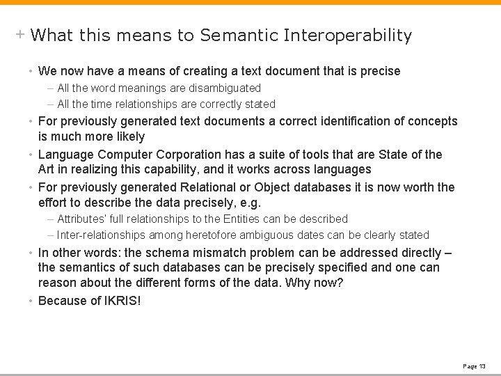 + What this means to Semantic Interoperability • We now have a means of