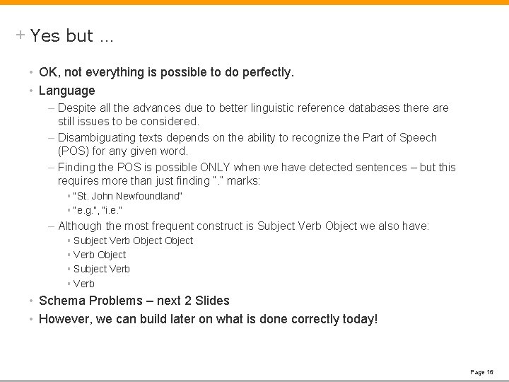 + Yes but … • OK, not everything is possible to do perfectly. •