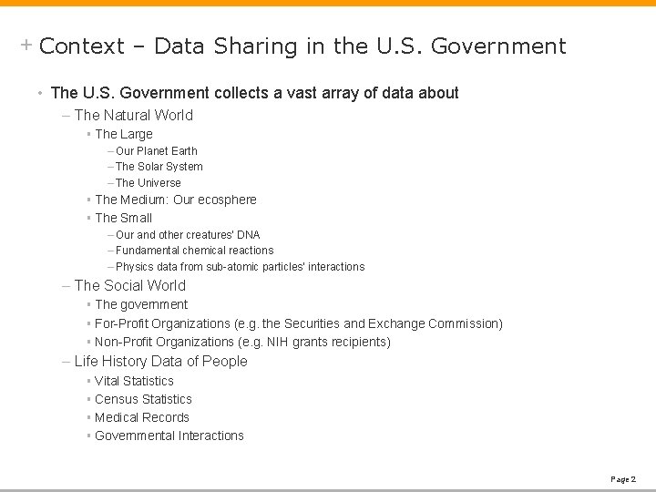 + Context – Data Sharing in the U. S. Government • The U. S.