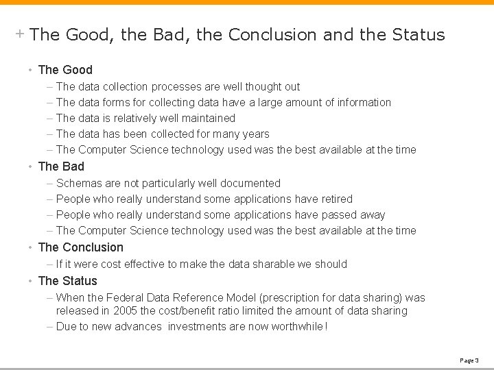 + The Good, the Bad, the Conclusion and the Status • The Good –