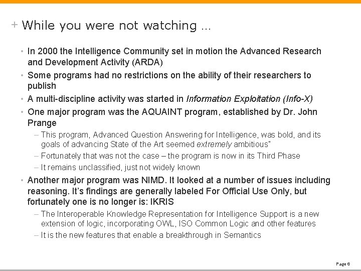+ While you were not watching … • In 2000 the Intelligence Community set