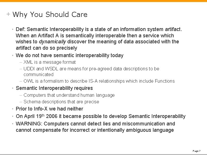 + Why You Should Care • Def: Semantic Interoperability is a state of an