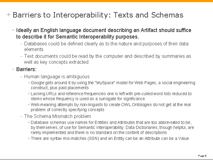 + Barriers to Interoperability: Texts and Schemas • Ideally an English language document describing