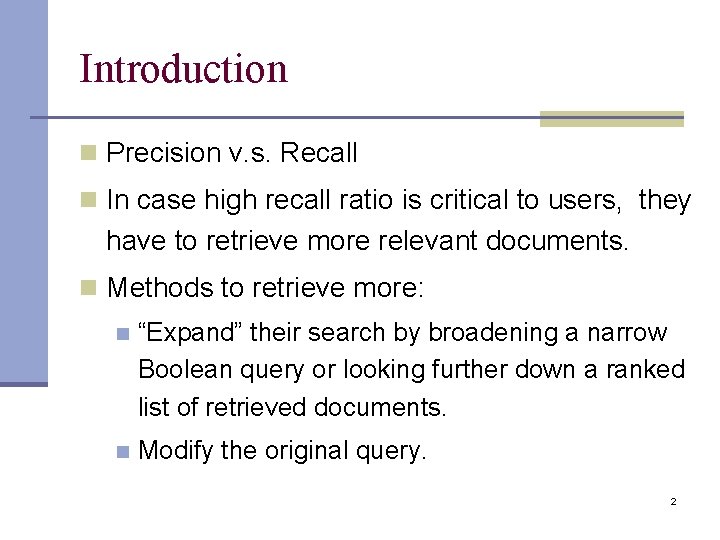 Introduction n Precision v. s. Recall n In case high recall ratio is critical