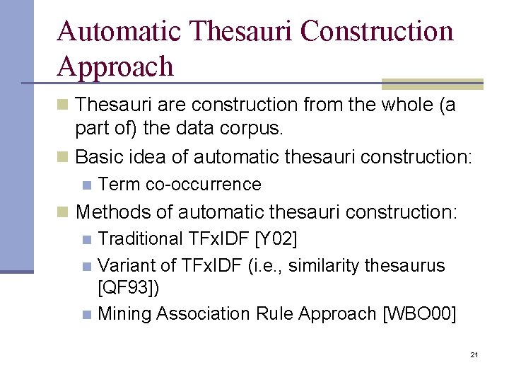 Automatic Thesauri Construction Approach n Thesauri are construction from the whole (a part of)