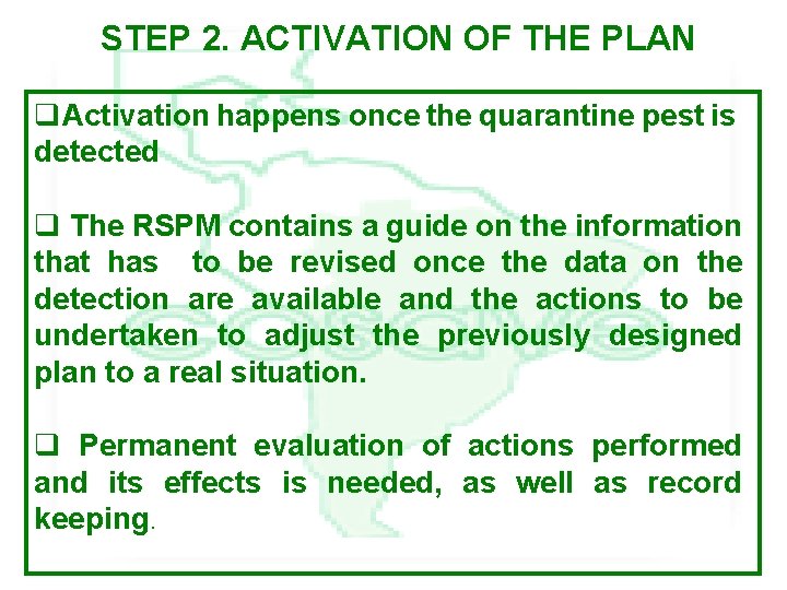 STEP 2. ACTIVATION OF THE PLAN q. Activation happens once the quarantine pest is