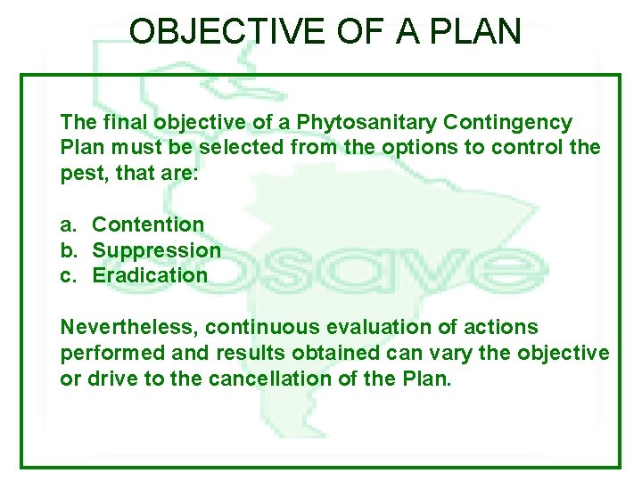 OBJECTIVE OF A PLAN The final objective of a Phytosanitary Contingency Plan must be