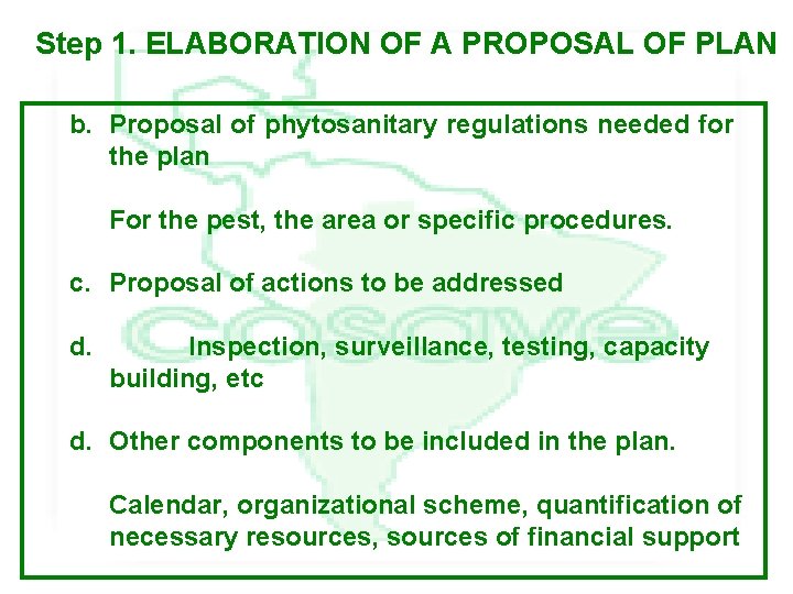 Step 1. ELABORATION OF A PROPOSAL OF PLAN b. Proposal of phytosanitary regulations needed