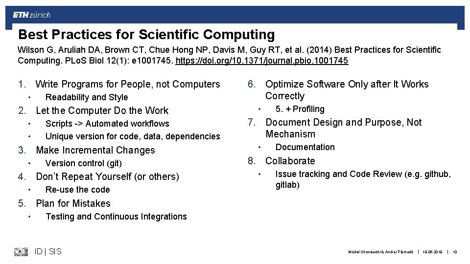 Best Practices for Scientific Computing Wilson G, Aruliah DA, Brown CT, Chue Hong NP,