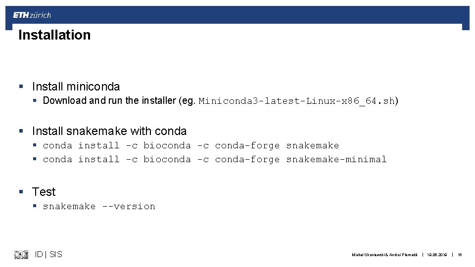 Installation § Install miniconda § Download and run the installer (eg. Miniconda 3 -latest-Linux-x