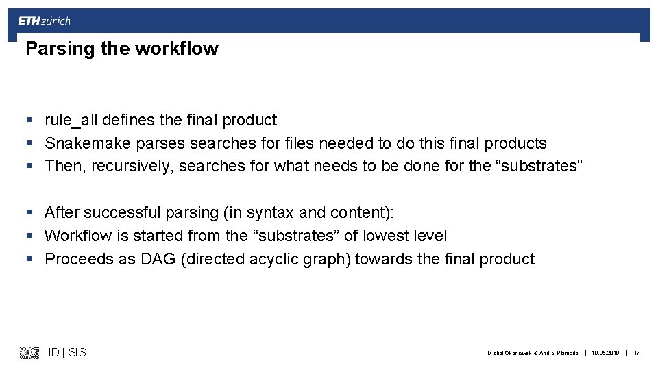 Parsing the workflow § rule_all defines the final product § Snakemake parses searches for