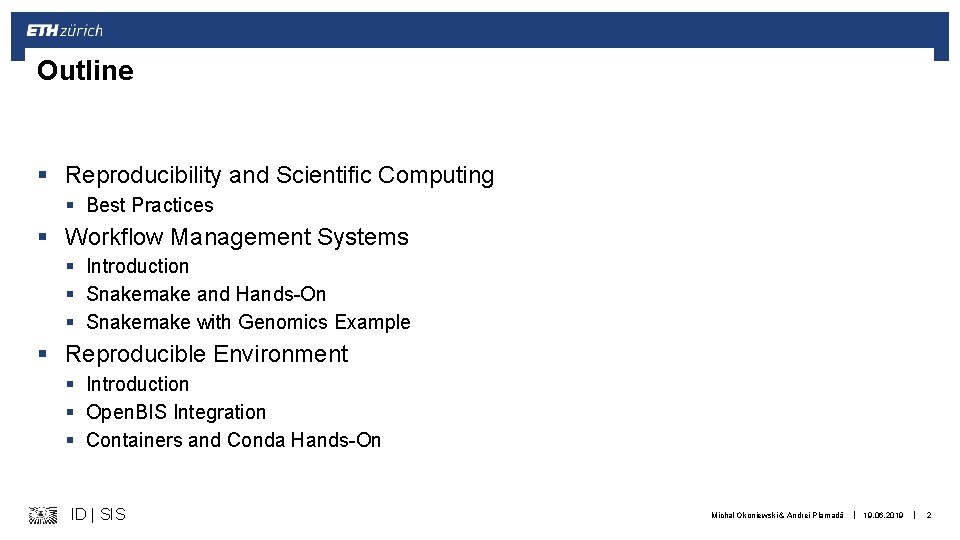 Outline § Reproducibility and Scientific Computing § Best Practices § Workflow Management Systems §