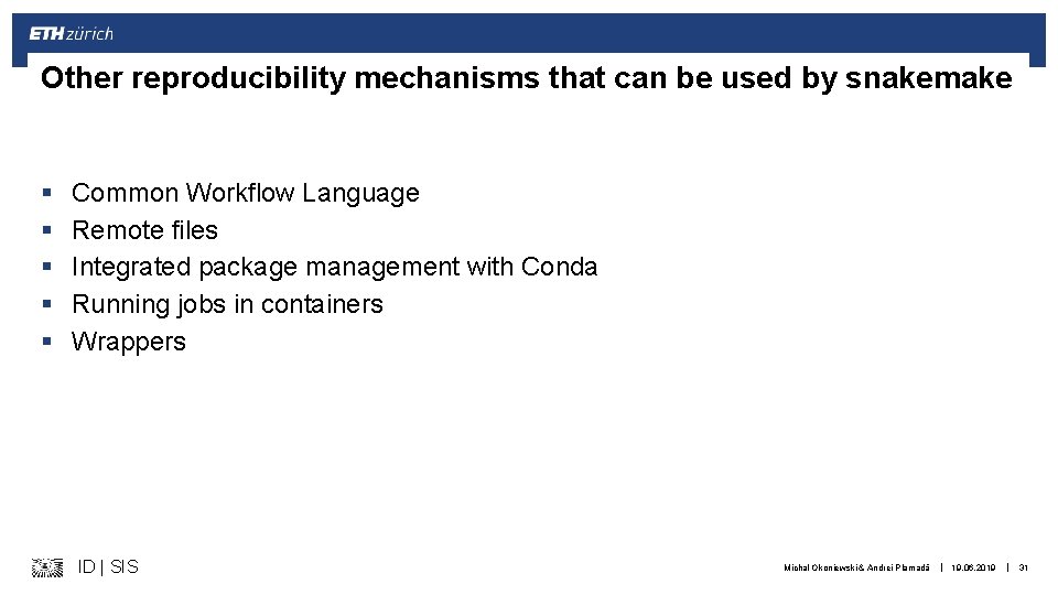 Other reproducibility mechanisms that can be used by snakemake § § § Common Workflow